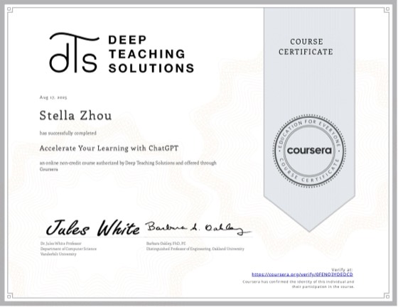 Coursera 证书：Accelerate Your Learning with ChatGPT，Deep Teaching Solutions，2025 年 8 月，授予 Stella Zhou