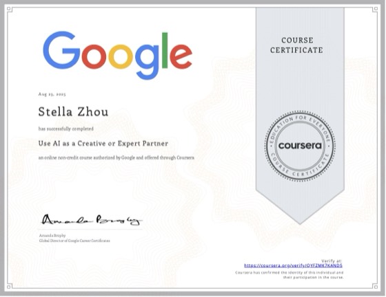 Coursera 证书：Use AI as a Creative or Expert Partner，Google，2025 年 8 月，授予 Stella Zhou